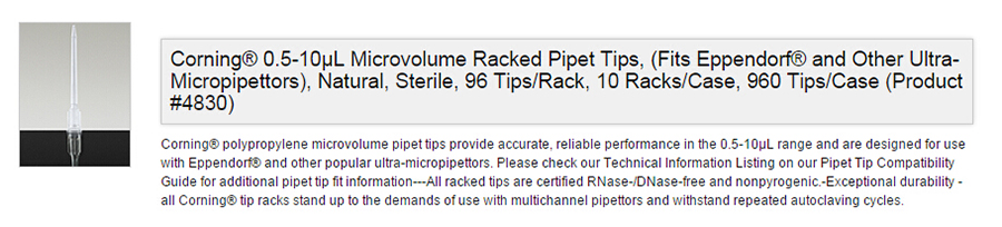 ，0.5-10.0uL吸头，盒装，，灭菌，适配(Eppendorf)艾本德及其他超微量移液器，96个/包/10包/箱，TIPS MICRO-E,0.5-10UL,S,RK,96/960，型号4830，Corning，康宁
