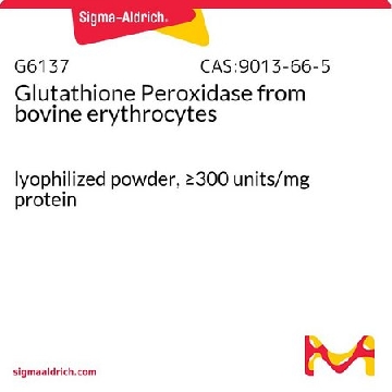 谷胱甘肽过氧化物酶 来源于牛红细胞，100UNITS，G6137-100UN，Sigma